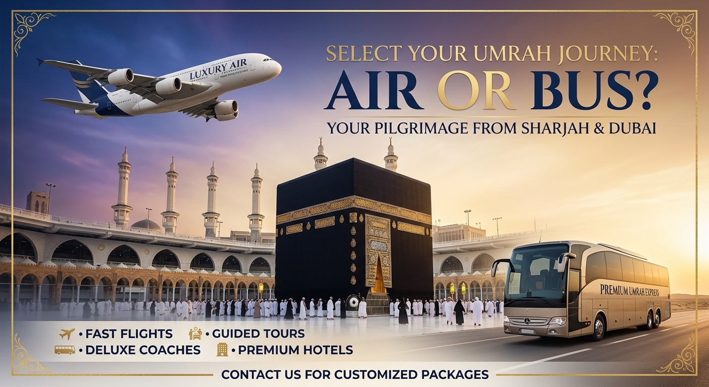 Air vs Bus Umrah Packages from Dubai: Which Should You Choose?